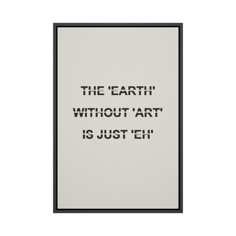 Earth Without Art Stencil Quote Floating Frame Wall Art - 01_main_product