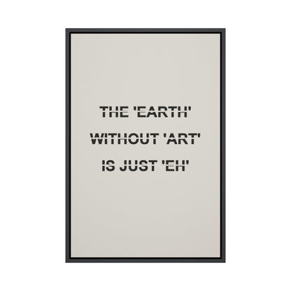 Earth Without Art Stencil Quote Floating Frame Wall Art - 01_main_product