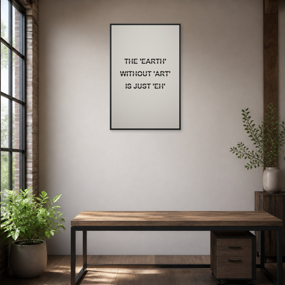 Earth Without Art Stencil Quote Floating Frame Wall Art - 02b_black_frame_wall_scene