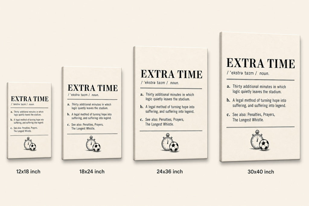 EXTRA TIME Definition Football Culture Canvas Wall Art 05 canvas size comparison
