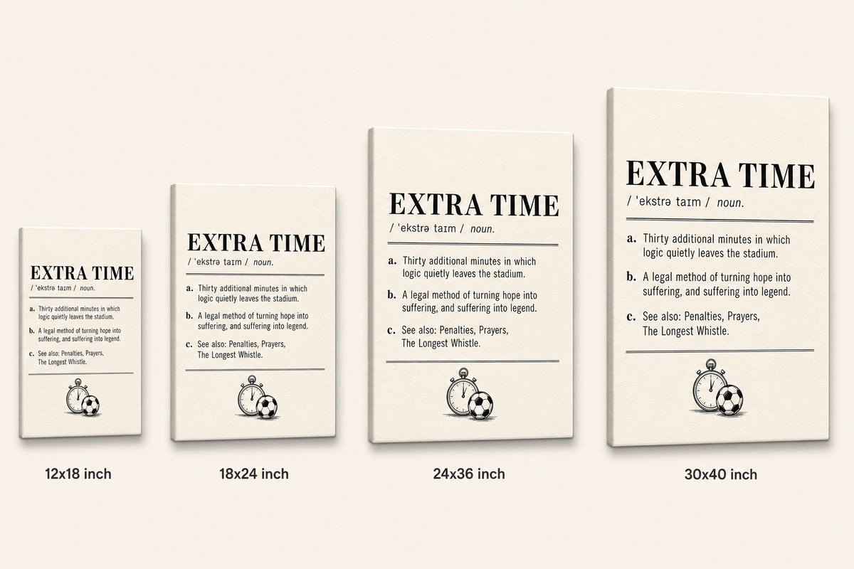 EXTRA TIME Definition Football Culture Canvas Wall Art 05 canvas size comparison