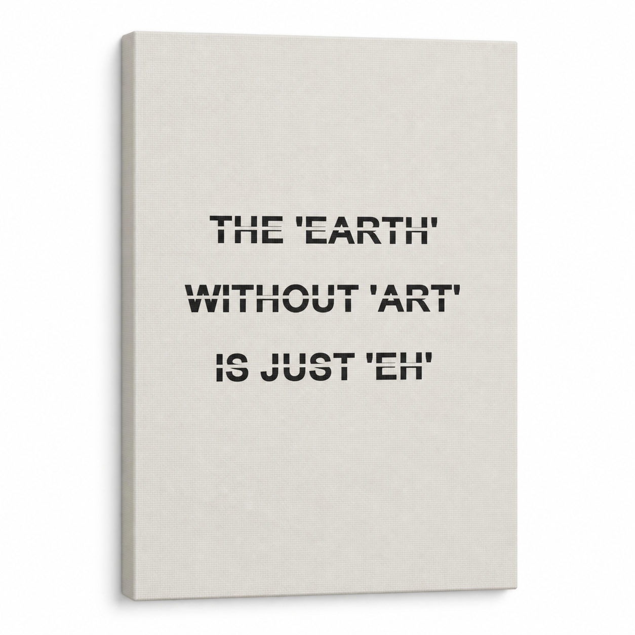 Earth Without Art Stencil Quote Floater Frame Canvas Wall Art | Stretched Canvas SKU