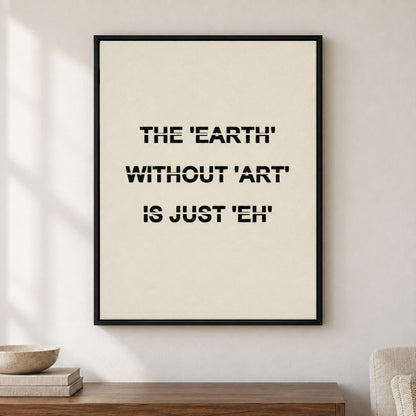 Earth Without Art Stencil Quote Floater Frame Canvas Wall Art - Black Frame closeup wall view