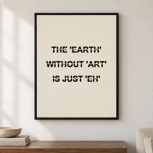 Earth Without Art Stencil Quote Floater Frame Canvas Wall Art - Black Frame closeup wall view